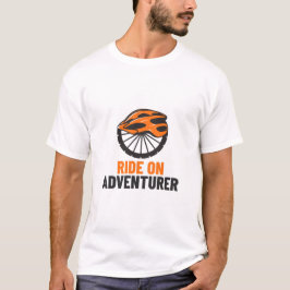 Ride on, Adventurer-CYKLING T Shirt
