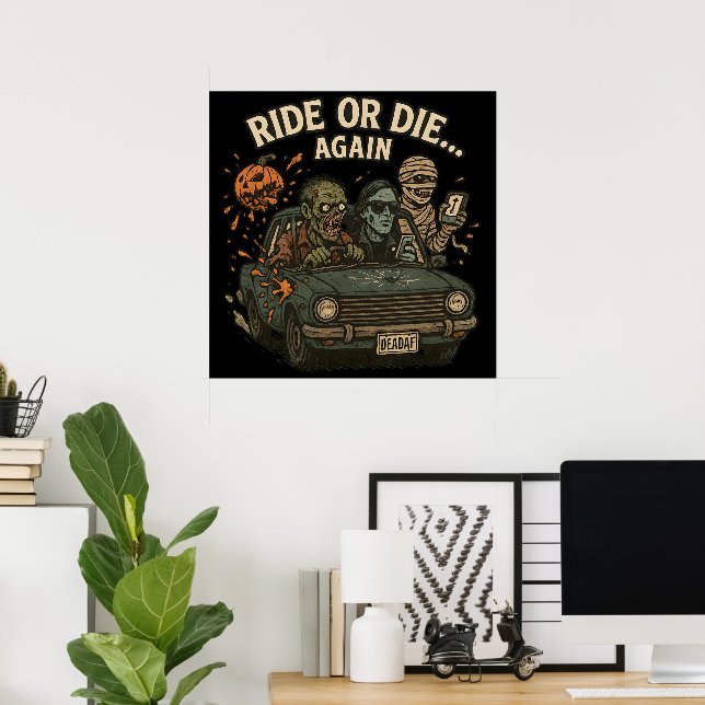 Ride Or Die Igen Odöd Besättning Halloween Bil Poster (Hemmakontoret)