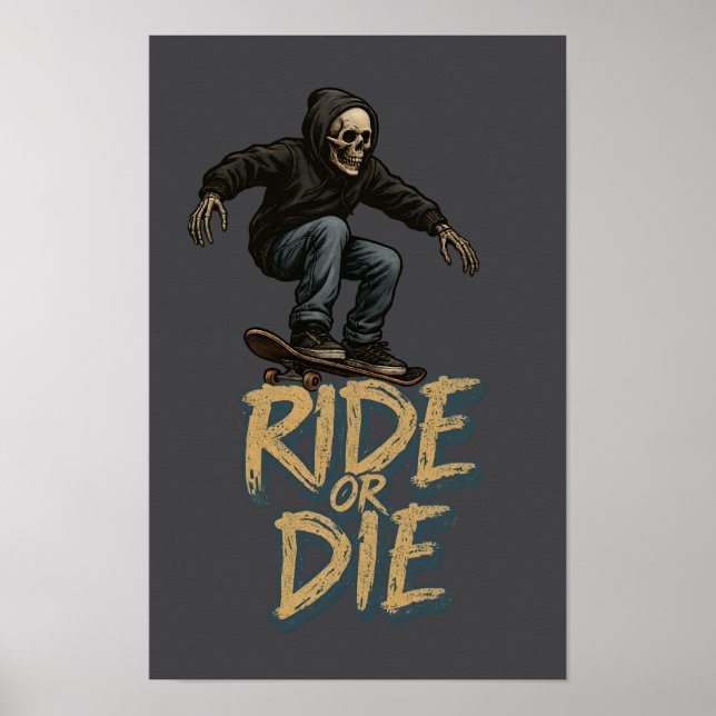 Ride Or Die Skater Skeleton -Skateboarding Graphic Poster (Framsidan)