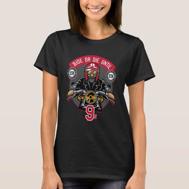 Ride or die until 9 PM Motorcycle riders bikers T Shirt (Framsida)
