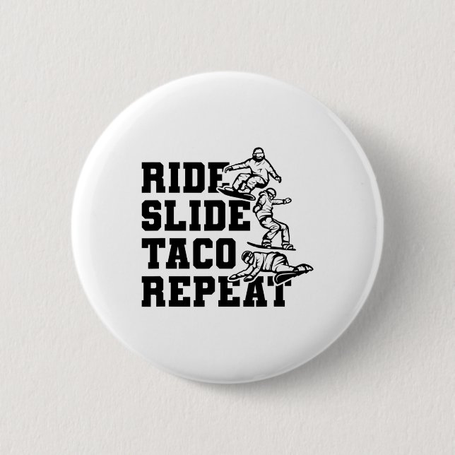 Ride Slide Taco Repeat Snowboarder Snowboarder Knapp (Framsida)