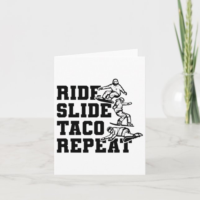 Ride Slide Taco Repeat Snowboarder Snowboarder Kort (Framsida)