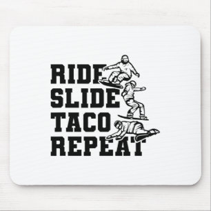 Ride Slide Taco Repeat Snowboarder Snowboarder Musmatta