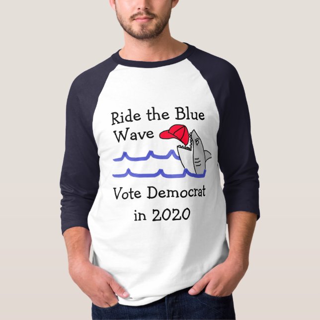 Ride the Blue Wave Democrat Support Policy T Shirt (Framsida)