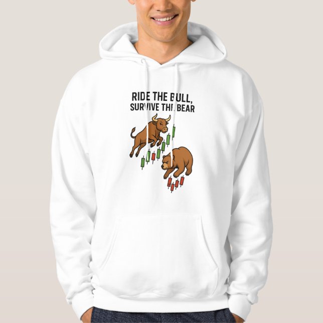 Ride the Bull Survive the Bear Trader Hoodie (Framsida)