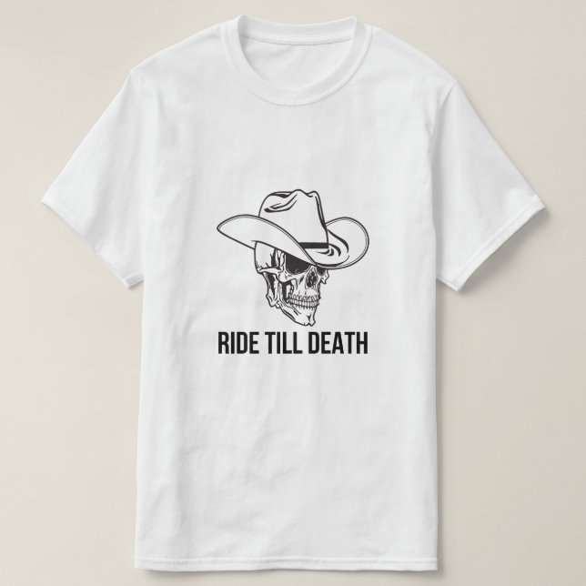 Ride Till Death Cowboy Skull T Shirt (Design framsida)