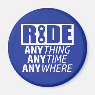 Ride, vad som helst, när som helst. magnet