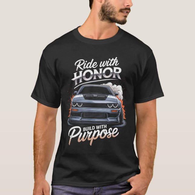 Ride With Honor Car Lover  T Shirt (Framsida)