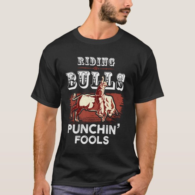 Riding Bulls Punching Fools Funny Bull Rider Rodeo T Shirt (Framsida)