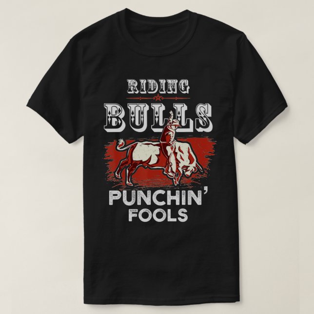 Riding Bulls Slående Fools Funny Bull Rider Rodeo T Shirt (Design framsida)