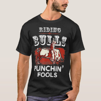 Riding Bulls Slående Fools Funny Bull Rider Rodeo T Shirt