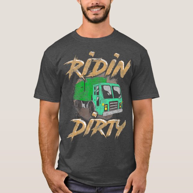 Riding Dirty Sopor Lastbil Driver Sanitation T Shirt (Framsida)
