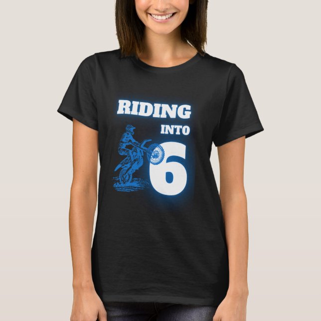 Riding Into 6 Year Old 6th Dirt Bike Birthday Part T Shirt (Framsida)