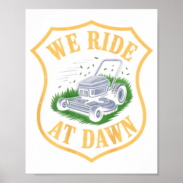 Riding Lawn Mower We Ride At Dawn Funny Lawn Mowin Poster (Framsidan)