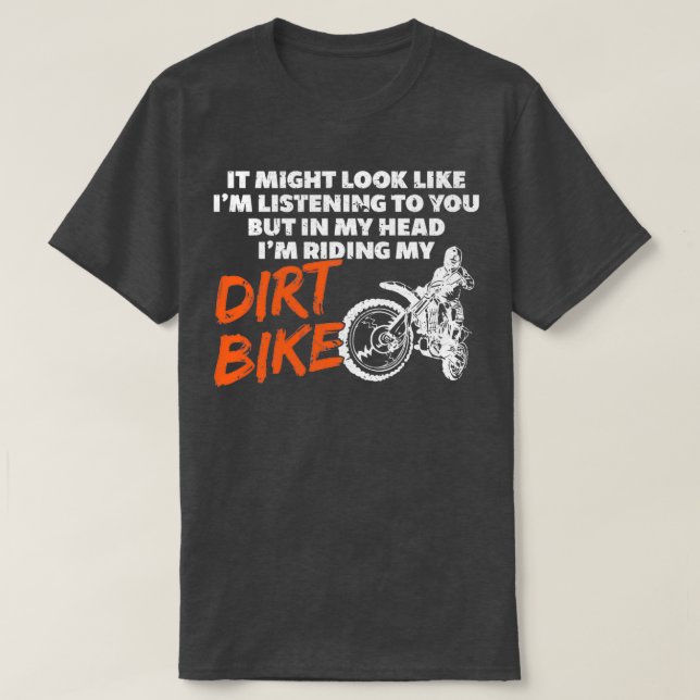 Riding my Dirt Bike in my Head Funny Dirtcykel  T Shirt (Design framsida)