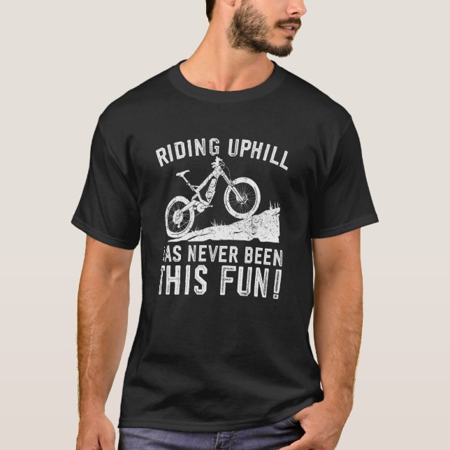 Riding Uphill har aldrig varit den här Roligten E  T Shirt (Framsida)
