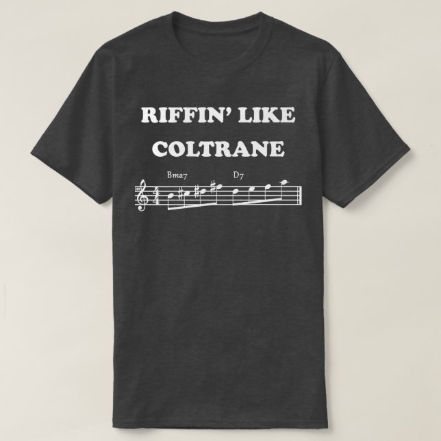 Riffin like Coltrane Music Note Saxophone Jazz T Shirt (Design framsida)