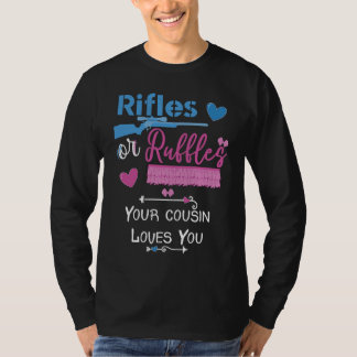 Rifles Or Ruffles Your Cousin Loves You Gender Rev T Shirt