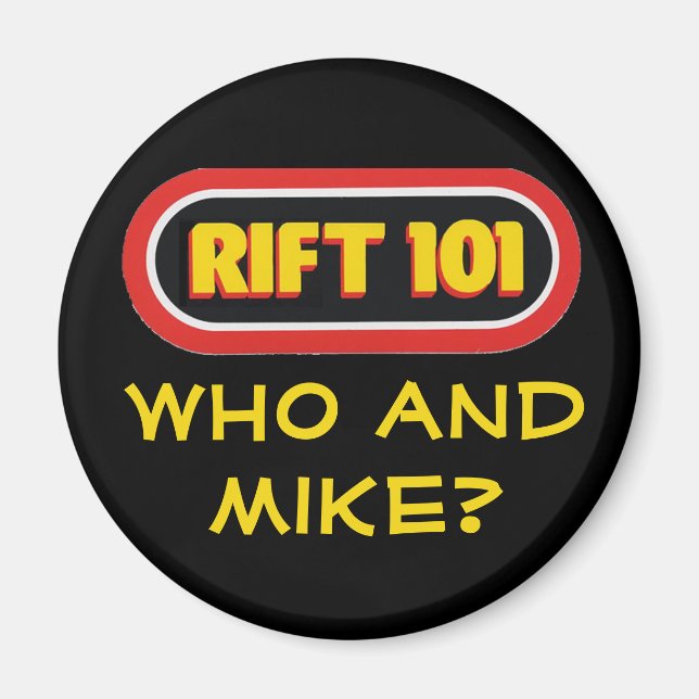 RIFT 101 - Vem och Mike? Magnet (Framsidan)