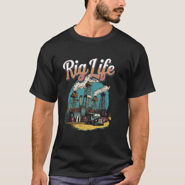 Rig Life Oilfield Rig T Shirt (Framsida)