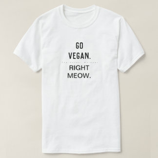 Right Meow. T Shirt
