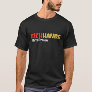 Rik Händer och Dirty Dreams T Shirt
