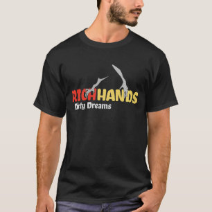 Rika händer och smutsiga drömmar t shirt