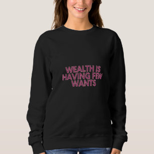 Rikedom Är Att Ha Få Begär T Shirt