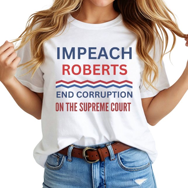 Riksrätt mot John Roberts Högsta domstol Protest T Shirt (Skapare uppladdad)
