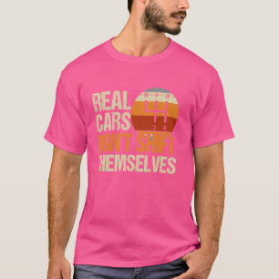 Riktiga bilar flyttar inte sig själva 4 hastighets t shirt