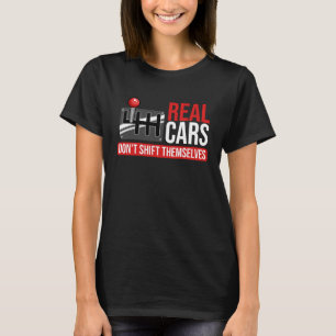 Riktiga bilar skifta inte sig själva Tävling Car K T Shirt