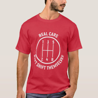 Riktiga bilar skiftar inte själva Auto Racing pres T Shirt
