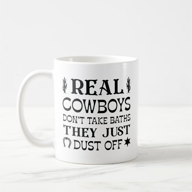 Riktiga cowboys tar inte bad, de dammar bara av si kaffemugg (Vänster)