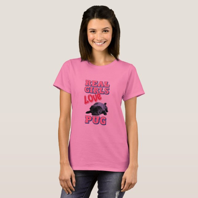Riktiga flickor kärlek Pug Tee Shirt (Hel framsida)