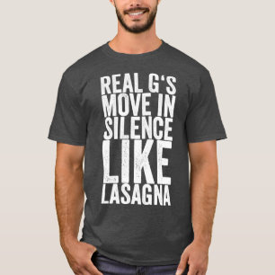 Riktiga Gs rör sig i tystnad som Lasagna T Shirt
