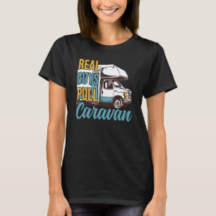 Riktiga killar tar Caravan Camping Camper Nature 3 T Shirt