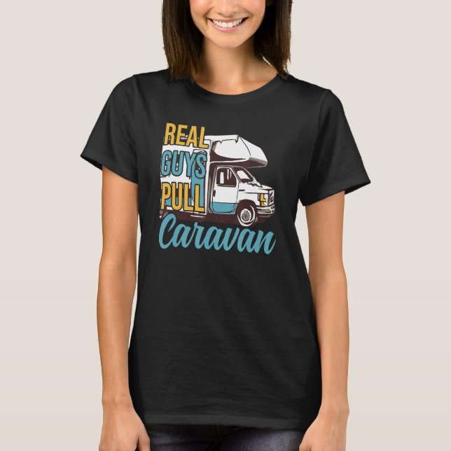 Riktiga killar tar Caravan Camping Camper Nature 3 T Shirt (Framsida)