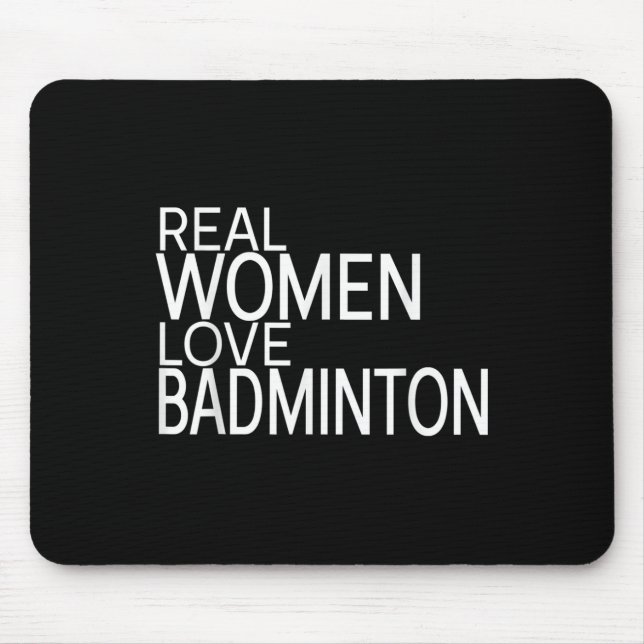 Riktiga Kvinnor Älskar Badminton Shuttle Säger Dam Musmatta (Framsidan)
