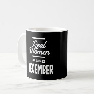 Riktiga kvinnor föds i december Kvinnor födelsedag Kaffemugg