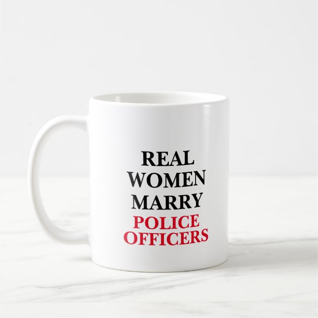 Riktiga kvinnor gifter sig med poliser kaffemugg (Vänster)