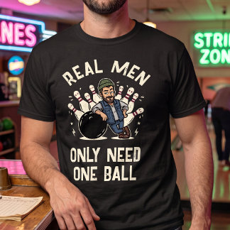 Riktiga män behöver bara en boll - Rolig bowlingkl T Shirt