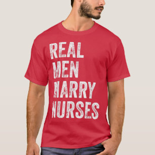Riktiga män gifter sig med sjuksköterskor Sjuksköt T Shirt