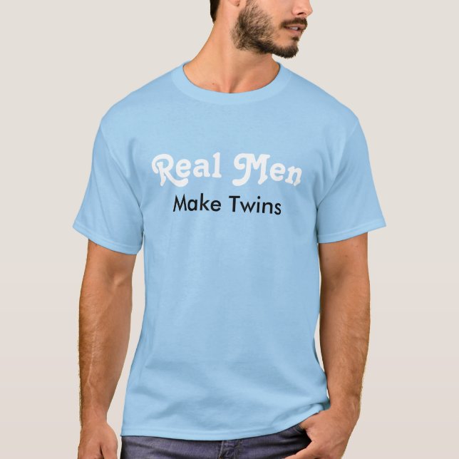 Riktiga män gör tvillingar – Roligt faderpresent T Shirt (Framsida)