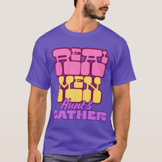 riktiga män jagar och samlar gåva t shirt