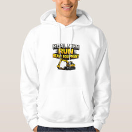 Riktiga män kör tung utrustning hoodie