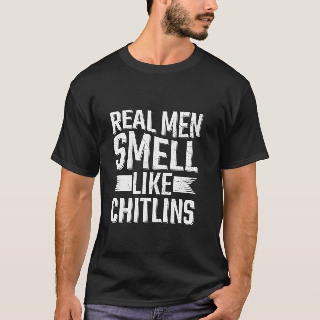 Riktiga män luktar som chitlins t shirt (Framsida)