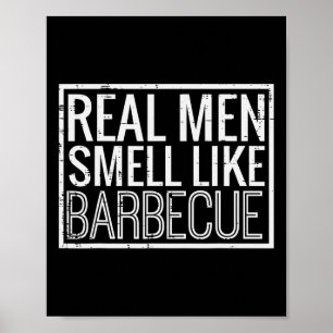 Riktiga män luktar som grillad barbecue Rolig Bbq  Poster