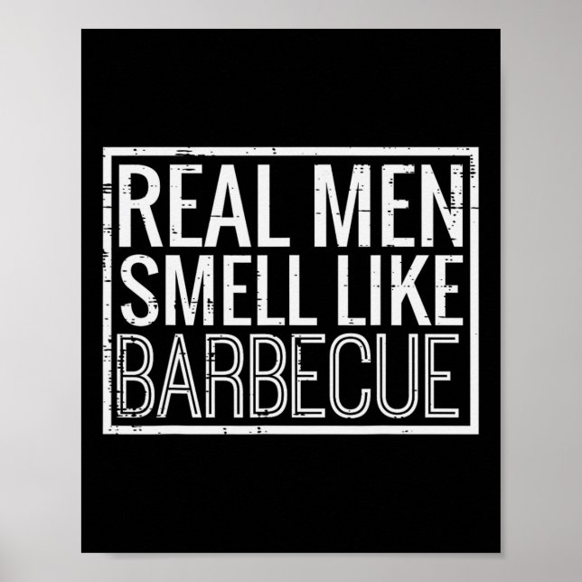 Riktiga män luktar som grillad barbecue Rolig Bbq  Poster (Framsidan)
