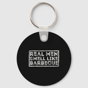 Riktiga män luktar som grillad mat - Bbq-rökare Gr Nyckelring