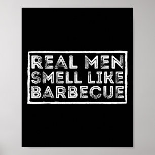 Riktiga män luktar som grillad mat - Bbq-rökare Gr Poster